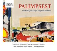 Palimpsest: New Works From Old For Saxophone And Choir
