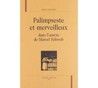 Palimpseste Et Merveilleux Dans L'oeuvre De Marcel Schwob