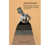 Palimpsestes africains: Primitivisme littéraire et avant-gardes (Paris, 1901-1924)