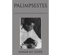 Palimpsestes Entrevue apocryphe famille Amrouche-Apulée-Augusyin: Entrevues apocryphes Amrouche-Apulée-Augustin