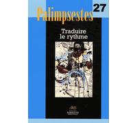 Palimpsestes N° 27 - Traduire Le Rythme