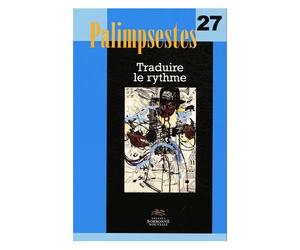 Palimpsestes N° 27 - Traduire Le Rythme