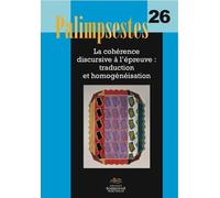 Palimpsestes, no 26/2013. la coherence discursive à l'épruece : tradu Traduction et homogénisation - Argan Aragon - Presses De La Sorbonne Nouvelle - broché - Essai
