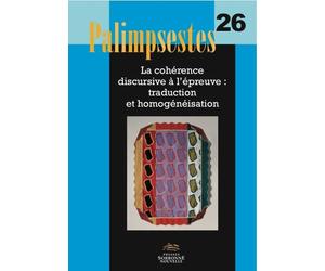 Palimpsestes, no 26/2013. la coherence discursive à l'épruece : tradu Traduction et homogénisation - Argan Aragon - Presses De La Sorbonne Nouvelle - broché - Essai