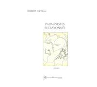 Palimpsestes recrayonnés Poèmes - Robert Nicolai - Borromees - broché - Poésie