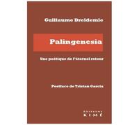 Palingenesia - Une Poétique De L'éternel Retour