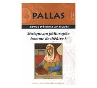 Pallas N° 95/2014 - Sénèque, Un Philosophe Homme De Théâtre ?