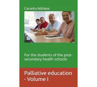 Palliative education - Volume I: For the students of the post-secondary health schools