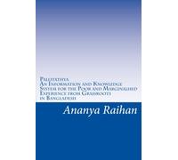 Pallitathya An Information and Knowledge System for the Poor and Marginalised: Experience from Grassroots in Bangladesh