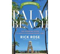 Palm Beach The Essential Guide to America's Legendary Resort Town - Rick Rose - Globe Pequot Publishing - ebook (ePub) - Livre