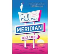 Palm Meridian: A Novel