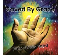 Saved by Grace – Palm of His Hand – CD