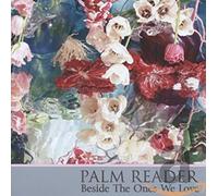 Palm Reader - Besides the Ones We Love