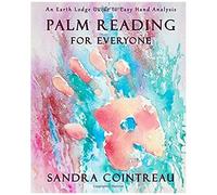 Palm Reading For Everyone - An Earth Lodge Guide To Easy Hand Analysis