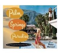 Palm Springs Paradise by Peter Moruzzi Inconnu (Auteur)