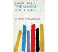 Palm Trees of the Amazon and Their Uses