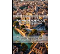 Palma De Majorque Guide De Voyage 2024-2025
