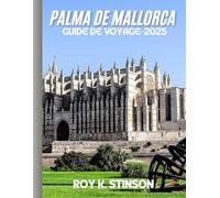 Palma de Mallorca 2025: découvrez les meilleures choses à faire à Palma de Majorque 2025