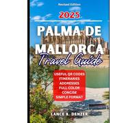 Palma de Mallorca Travel Guide 2025
