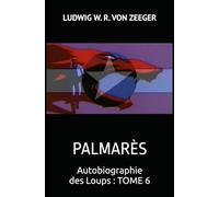 PALMARÈS: Autobiographie des Loups : TOME 6