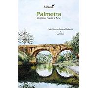 Palmeira - Crônica, Poesia e Arte