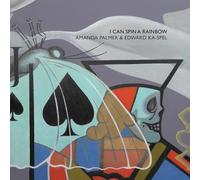 PALMER, AMANDA / EDWARD KA-SPEL - I Can Spin A Rainbow