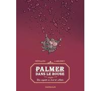 Jack Palmer - Palmer Dans Le Rouge - Une Enquête En Bord De Médoc