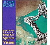 Palmer, J. - Beyond The Bridge/Phonai/Renge