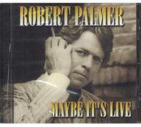 Palmer, Robert - Maybe It's Live