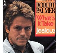 PALMER, Robert - What's it take / Jealous / 101037-100