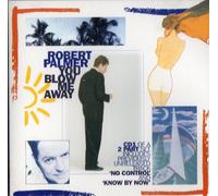 Palmer, Robert - You Blow Me Away [Import]