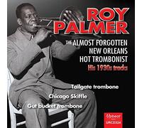 Palmer, Roy - Almost Forgotten New Orleans Hot Trombonist