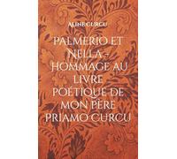 Palmerio et Nella - Hommage au livre poétique de mon père Priamo Curcu