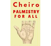 Palmistry for All: Cheiro’s Palm Reading Guide Book HARDCOVER Original 1916 Edition With Pictures