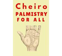 Palmistry for All: Cheiro’s Palm Reading Guide Book Original 1916 Edition With Pictures