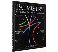 Palmistry: How to Chart the Lines of Your Destiny