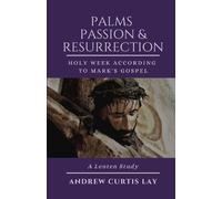 Palms, Passion, And Resurrection