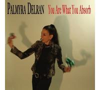 PALMYRA DELRAN - YOU ARE WHAT YOU ABSORB CD NEUF