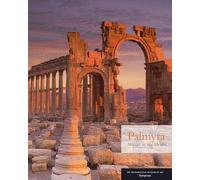 Palmyra: Mirage in the Desert: The Metropolitan museum of Art Symposia
