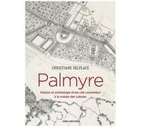 Palmyre - Entre Orient Et Occident