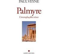 Palmyre, l'irremplaçable trésor