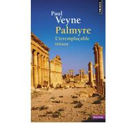 Palmyre L'irremplaçable trésor - Paul Veyne - Points - Poche - Etude