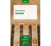 Palmyre - Patrick Maxime Michel - Que Sais-Je - Poche - Monographie