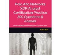 Palo Alto Networks XDR Analyst Certification Practice 300 Questions & Answer: Includes Detailed Answer Explanation & Concepts in Depth
