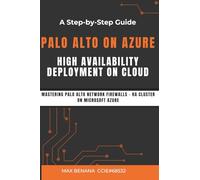 Palo Alto on Azure: High Availability Deployment on Cloud: Mastering Palo Alto Network Firewalls - HA Cluster on Microsoft Azure