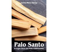 Palo Santo - Il legno sacro del Perù e dell’Ecuador: Storia, significato spirituale, proprietà energetiche e rituali di purificazione con il legno che profuma l’anima