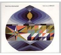 PALO Y LA HERMANDAD - Esto Es Un Abrazo