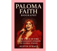 Paloma Faith- Biography: The Voice of Fire: From London’s Streets to Global Stages