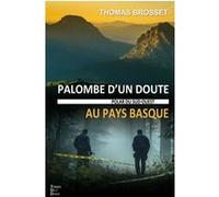 Palombe d'un doute au pays basque Thomas Brosset (Auteur)