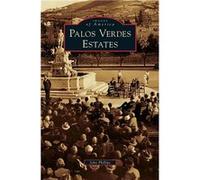 Palos Verdes Estates - John Phillips - Arcadia Publishing - Livre en Anglais John PhillipsJohn Phillips (Auteur)